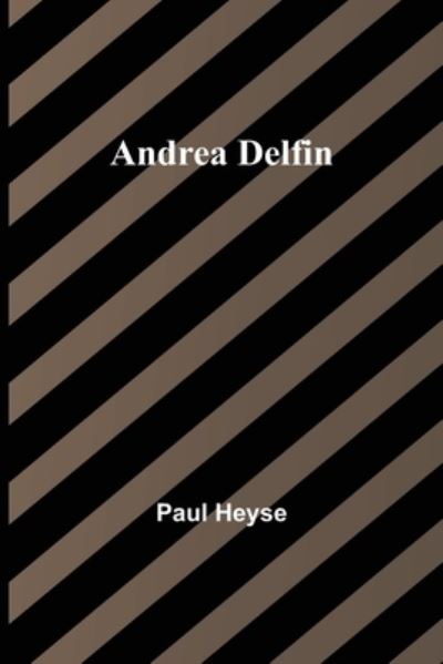 Cover for Paul Heyse · Andrea Delfin (Taschenbuch) (2021)