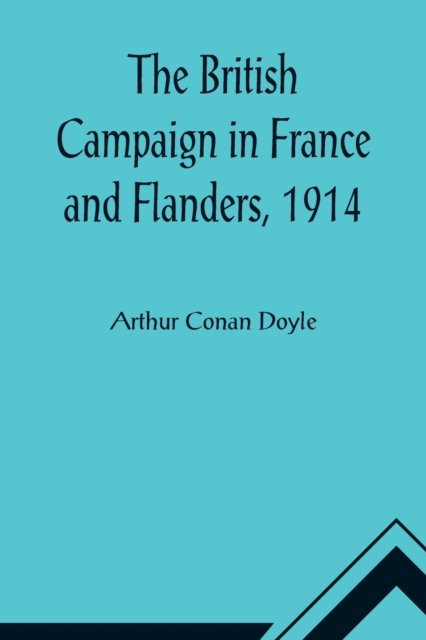 Cover for Sir Arthur Conan Doyle · The British Campaign in France and Flanders, 1914 (Pocketbok) (2021)