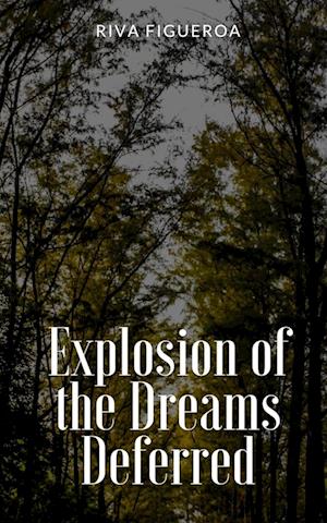 Cover for Riva Figueroa · Explosion of the Dreams Deferred (Paperback Book) (2023)