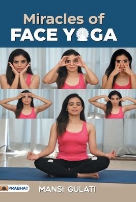 Cover for Mansi Gulati · Miracles of Face Yoga (Hardcover Book) (2021)