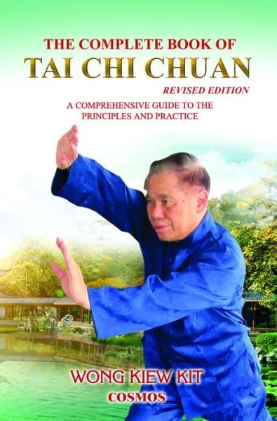 Cover for Kiew Kit Wong · The Complete Book of Tai Chi Chuan (Revised Edition): A Comprehensive Guide to the Principles and Practice (Taschenbuch) [Revised edition, Complete information and editoria edition] (2016)