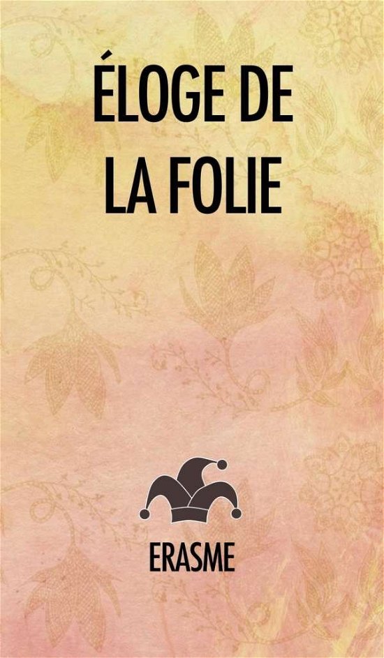 Cover for Erasme · Eloge de la Folie (Inbunden Bok) (2019)