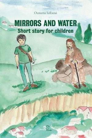 Cover for Oussama Safraoui · MIRRORS AND WATER: Short story for children - BUILD UNIVERSES (Paperback Bog) (2020)