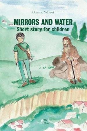 Cover for Oussama Safraoui · MIRRORS AND WATER: Short story for children - BUILD UNIVERSES (Paperback Book) (2020)