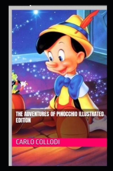 Cover for Carlo Collodi · The Adventures of Pinocchio by Carlo Collodi illustrated edition (Paperback Bog) (2022)
