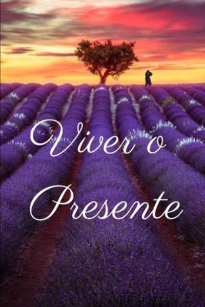 Cover for Iara Raquel Chaves Jose · Viver o Presente (Paperback Book) (2022)