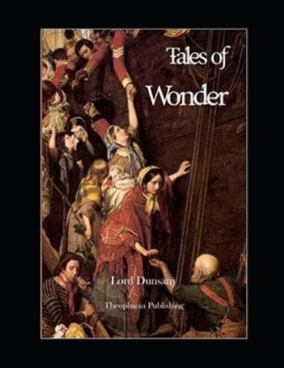 Cover for Lord Dunsany · Tales of Wonder Illustrated (Paperback Book) (2021)