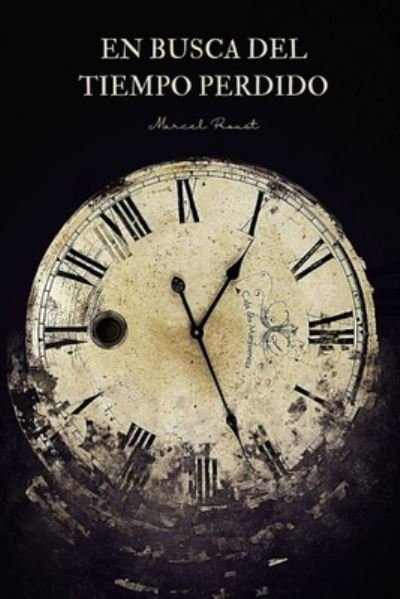 Cover for Marcel Proust · En busca del tiempo perdido: El pasado en el fondo de la memoria subconsciente (Paperback Book) (2021)