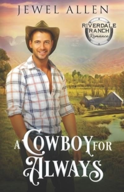 Cover for Jewel Allen · A Cowboy for Always - Riverdale Ranch Romance (Paperback Book) (2021)