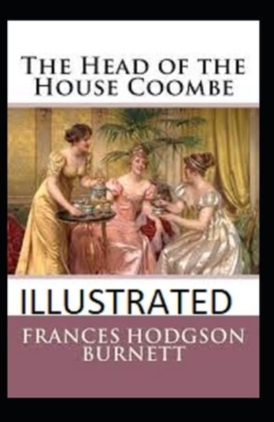 Cover for Frances Hodgson Burnett · The Head of the House of Coombe Annotated (Paperback Bog) (2021)
