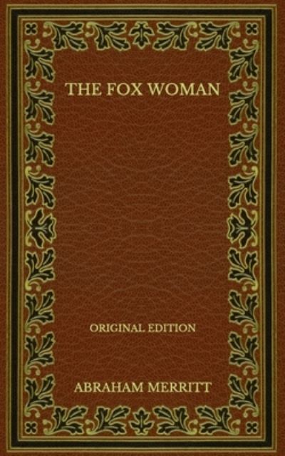 Cover for Abraham Merritt · The Fox Woman - Original Edition (Paperback Book) (2020)