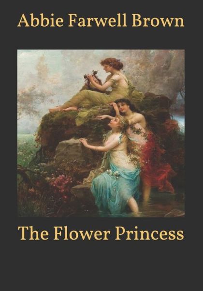 Cover for Abbie Farwell Brown · The Flower Princess (Paperback Book) (2021)