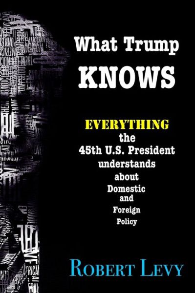 Cover for Robert Levy · What Trump Knows (Paperback Book) (2020)