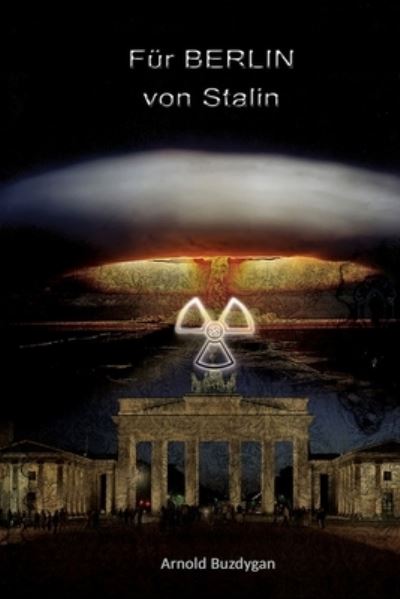 Cover for Arnold Buzdygan · Fur Berlin von Stalin (Paperback Book) (2020)