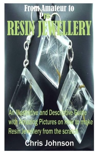 Cover for Chris Johnson · From Amateur to Pro Resin Jewellery (Taschenbuch) (2020)