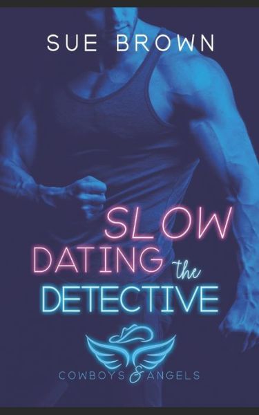 Slow Dating the Detective - Sue Brown - Książki - Independently Published - 9798636797999 - 3 maja 2020