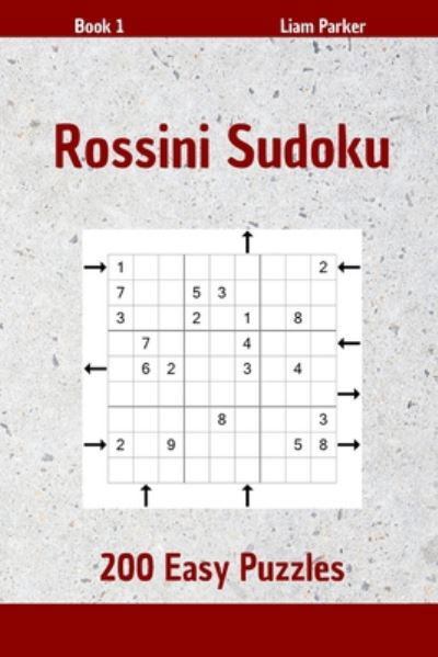 Cover for Liam Parker · Rossini Sudoku - 200 Easy Puzzles Book 1 (Paperback Book) (2020)