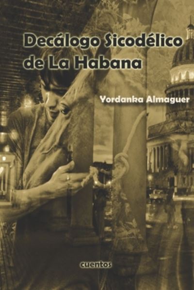 Cover for Yordanka Almaguer · Decalogo Sicodelico de La habana (Paperback Book) (2020)