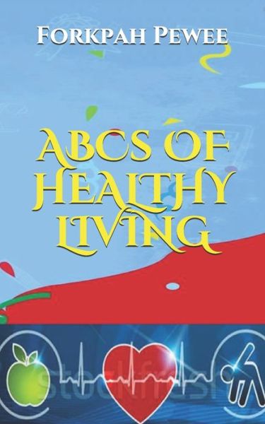 Cover for Forkpah Pewee · ABCs OF HEALTHY LIVING (Paperback Book) (2020)