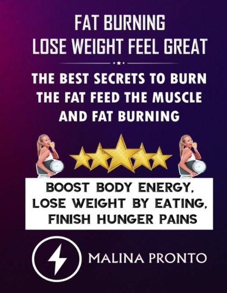 Cover for Malina Pronto · Fat Burning &amp; Lose Weight Feel Great (Paperback Book) (2020)