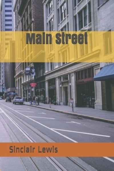 Main Street - Sinclair Lewis - Boeken - Independently Published - 9798689098999 - 30 januari 2021