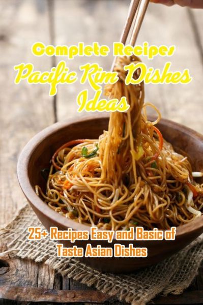 Cover for Charity Campbell · Complete Recipes Pacific Rim Dishes Ideas (Pocketbok) (2021)