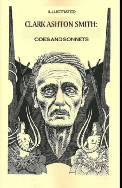 Cover for Clark Ashton Smith · Odes and Sonnets Illustrated (Paperback Bog) (2021)