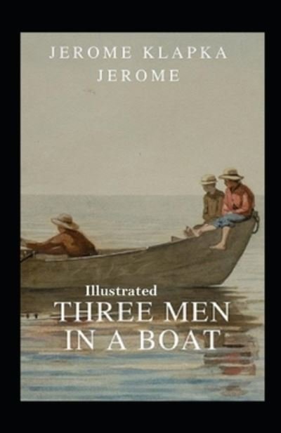 Cover for Jerome K Jerome · Three Men in a Boat Illustrated by Jerome K Jerome (Paperback Book) (2021)