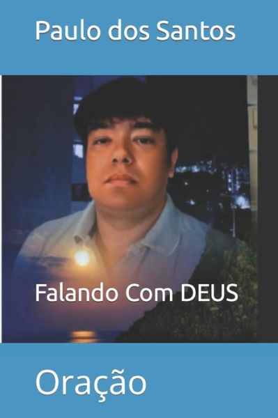 Cover for Paulo Alexandre Dos Santos · Falando Com DEUS: Oracao (Paperback Bog) (2022)