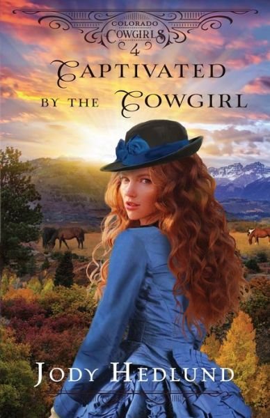 Cover for Denise hunter · Captivated by the Cowgirl (Buch) (2023)